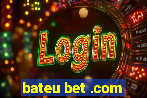 bateu bet .com